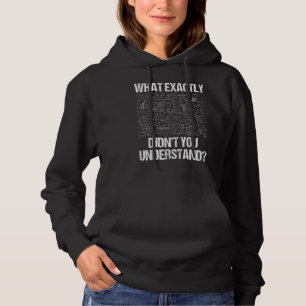 Was genau haben Sie Physik nicht verstanden? Hoodie