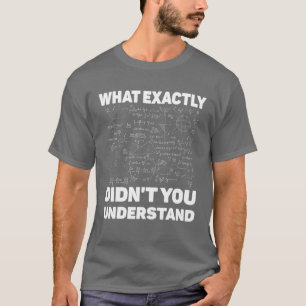 Was genau hast du nicht verstanden? T-Shirt