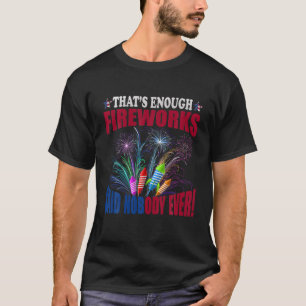Was genug Feuerwerke haben gesagt, dass noch niema T-Shirt