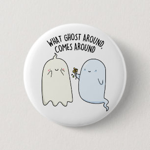 Was Gespenst Umgibt Kommt Um Halloween Pun Button