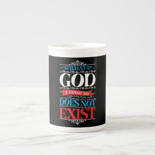 Was Gott nicht tun kann, existiert nicht in einer  Prozellantasse