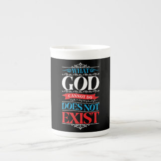 Was Gott nicht tun kann, existiert nicht in einer Prozellantasse