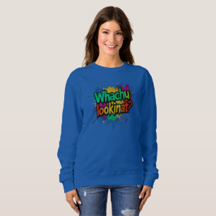 Was-guckst-du-Funny-Graffiti-Straßen-Sweatshirt Sweatshirt