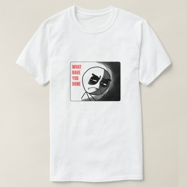 Was hast du Meme gemacht? T-Shirt (Design vorne)