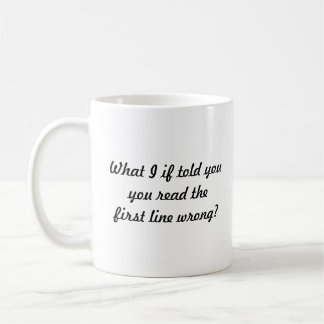 Was I, wenn Ihnen… erklärte Kaffeetasse