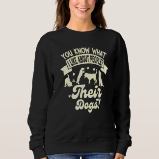 Was ich an Menschen mag Ihre Hunde Hund Sweatshirt