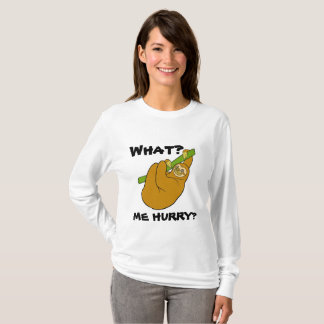 WAS? Ich Eile? Trägheit T-Shirt