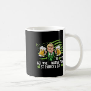 Was ich für St. Patricks Day Funny Trump Gewollt h Kaffeetasse