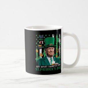 Was ich für St. Patricks Day Funny Trump Gewollt h Kaffeetasse