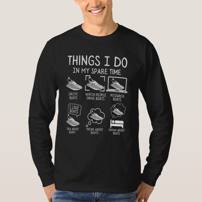 Was ich in meiner Freizeit mit dem Boot mache T-Shirt (Vorderseite)