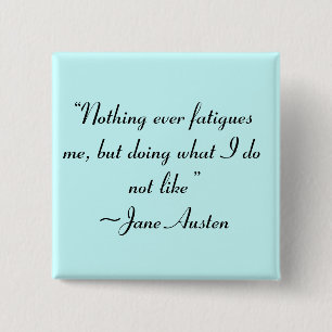 Was ich nicht mag, Jane Austen Zitat Button