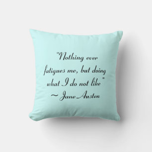 Was ich nicht mag, Jane Austen Zitat Kissen
