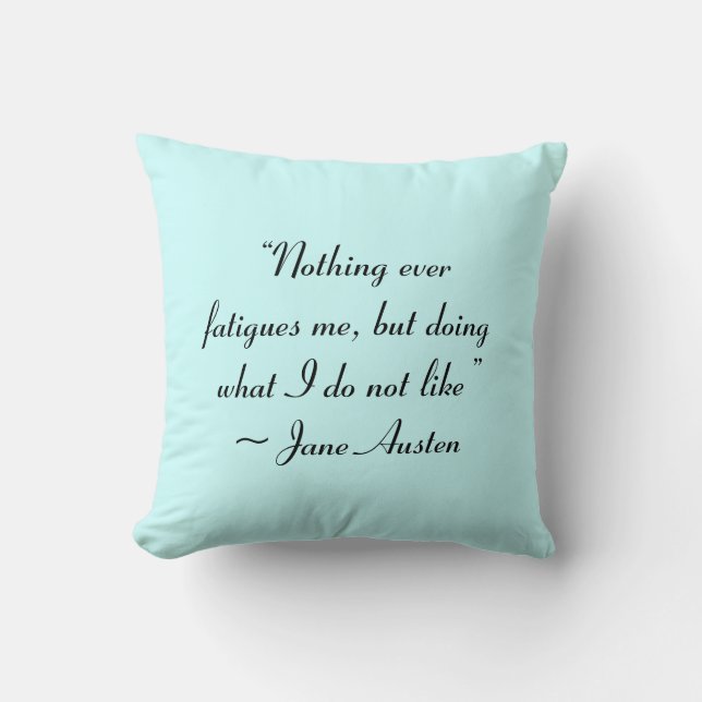 Was ich nicht mag, Jane Austen Zitat Kissen (Vorderseite)