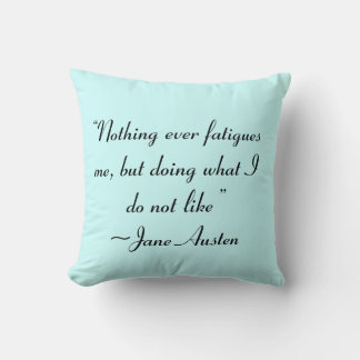 Was ich nicht mag, Jane Austen Zitat Kissen