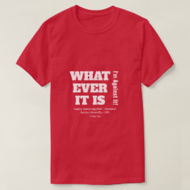 Was immer es ist... - Ein MisterP-Shirt T-Shirt