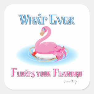 Was immer Ihr Flamingo 2 schwimmt Quadratischer Aufkleber