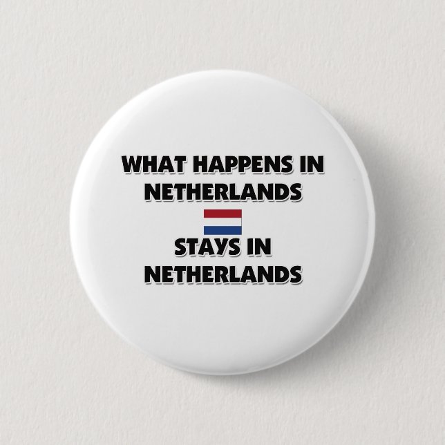 Was in den NIEDERLANDEN geschieht, bleibe dort Button (Vorderseite)