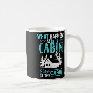 Was in der Hütte passiert, bleibt in der Hütte Kaffeetasse