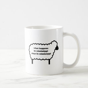 WAS IN MISSISSIPPI PASSIERT, BLEIBT IN MISSISSIPPI KAFFEETASSE
