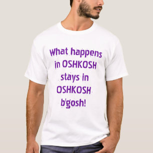 Was in Oshkosh geschieht T-Shirt