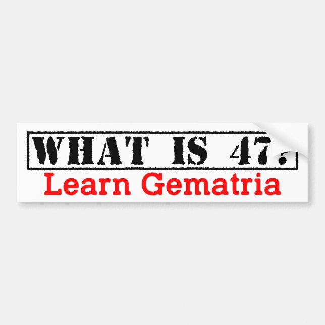"Was ist 47?" Lernen Sie Gematria - Autoaufkleber (Vorne)