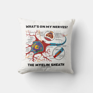 Was ist auf meinen Nerven? Myelin Sheath Kissen