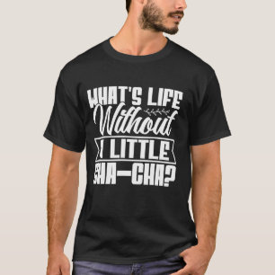 Was ist das Leben ohne ein bisschen Cha-Cha-Tanz M T-Shirt