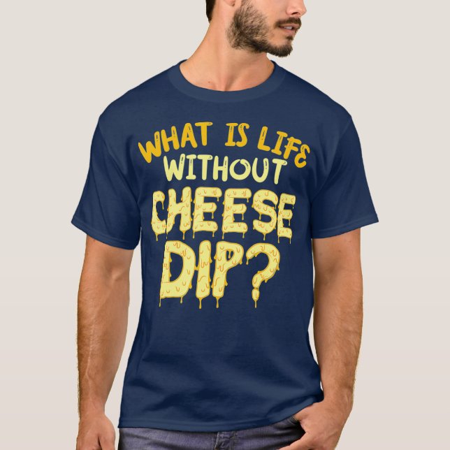Was ist das Leben ohne Käsespülung und Nahrung? T-Shirt (Vorderseite)