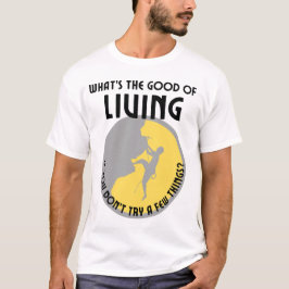 Was ist das Wohl, wenn man nicht ein paar versucht T-Shirt