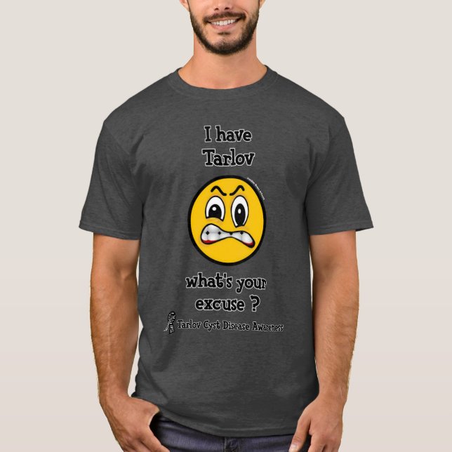 Was ist dein Entschuldigung... Tarlov-Zyste T-Shirt (Vorderseite)