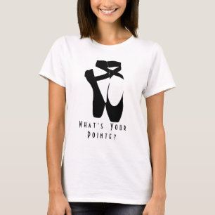 Was ist dein Sinn? Black Ballet Shoes En Pointe T-Shirt
