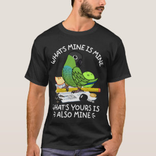 Was ist deine, ist meine Papagei I Nanday Conure T-Shirt