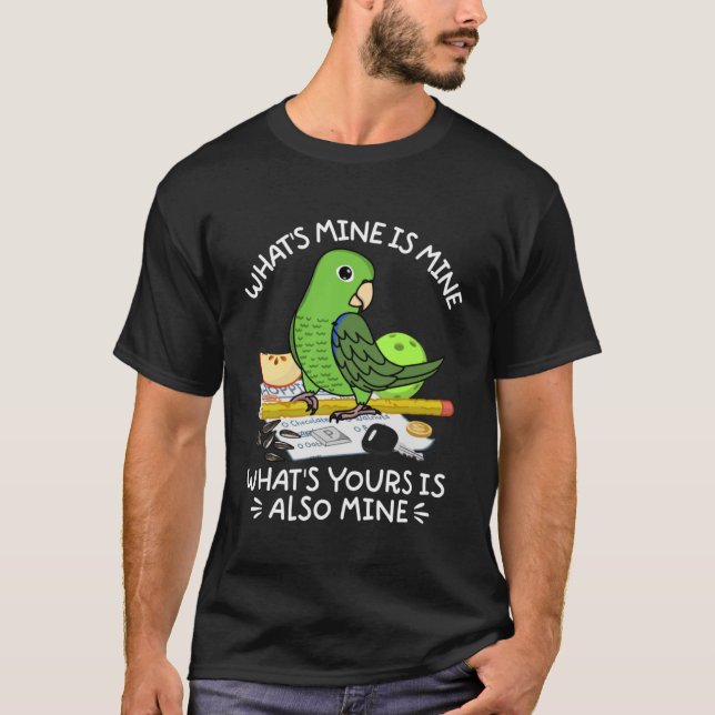 Was ist deine? Mine Parrot I Green Parrotlet T-Shirt (Vorderseite)