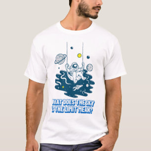 Was ist der Himmel das gemeine Limit? T-Shirt