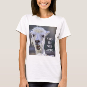Was ist der Prob- Llama? Niedlich Funny LLAMA T-Shirt