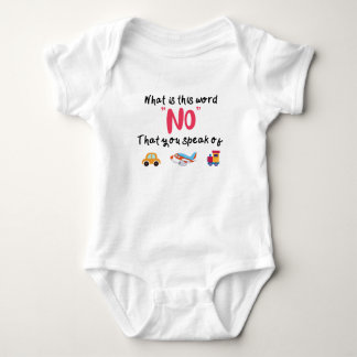 Was ist dieses Wort NEIN, von dem Sie sprechen? Baby Strampler