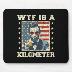 Was ist ein Kilometer Abe Lincoln 4. Juli Lustig P Mousepad