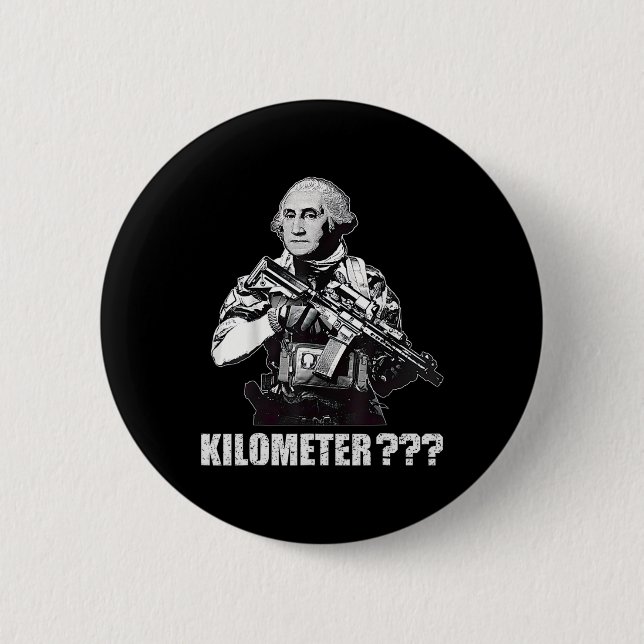 Was ist ein Kilometer George Washington Meme Lusti Button (Vorderseite)
