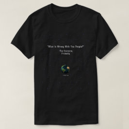 Was ist falsch an dir Menschen? - Ein MisterP-Shir T-Shirt
