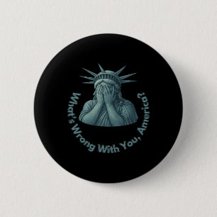 Was ist falsch an Ihnen, wtf America Anti Trump Button