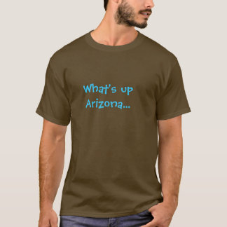 Was ist herauf Arizona… Teil 2 T-Shirt