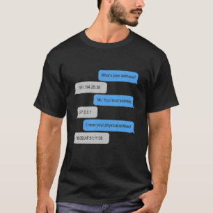 Was ist Ihr Address Funny Networking Computer Nerd T-Shirt