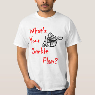Was ist Ihr Zombie-Plan? T - Shirt
