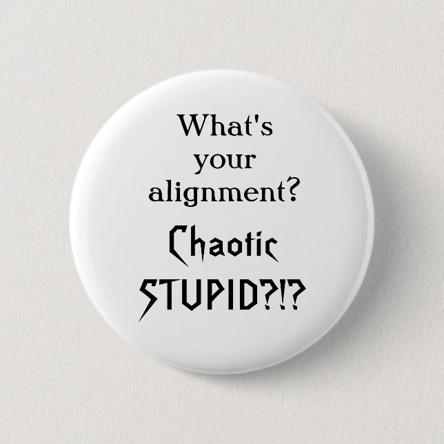 Was ist Ihre Ausrichtung?  Chaotisches dummes?!? Button (Vorderseite)