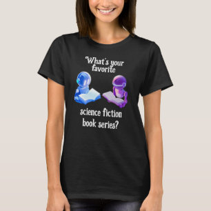 Was ist Ihre Lieblings-Science-Fiction-Buchreihe? T-Shirt