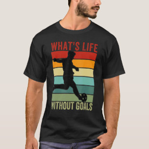 Was ist Leben ohne Ziele, Vintager Funny Soccer_4 T-Shirt