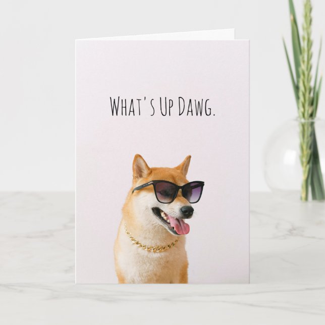 Was ist mit Dawg Dog los, wenn ihr an einen Freund Karte (Vorderseite)