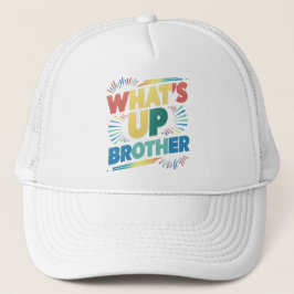 Was ist mit dem Bruder lustiges Sprichwort (D)? Truckerkappe