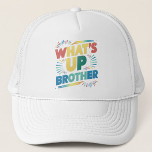Was ist mit dem Bruder lustiges Sprichwort (D)? Truckerkappe