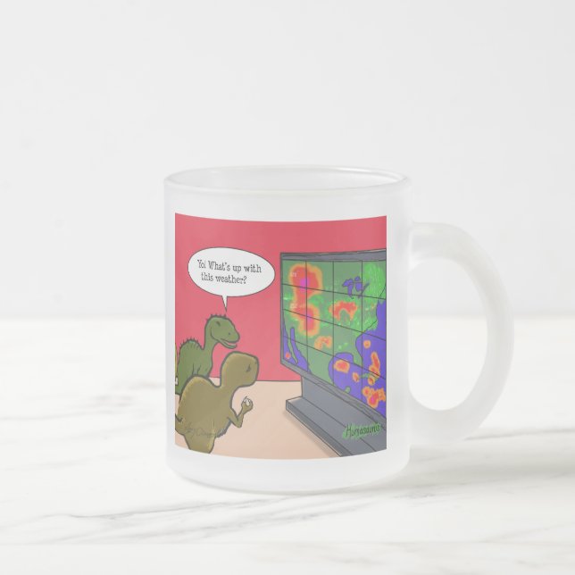 Was ist mit diesem Wetter-Dinosaurier-Cartoon? Mattglastasse (Rechts)
